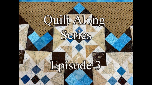 Quilt Along 2023 Episode 3