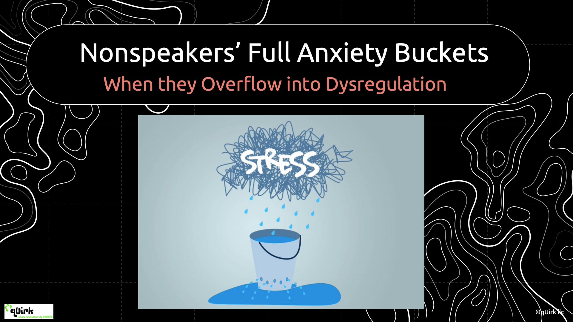Nonspeaker’s Full Anxiety Buckets
