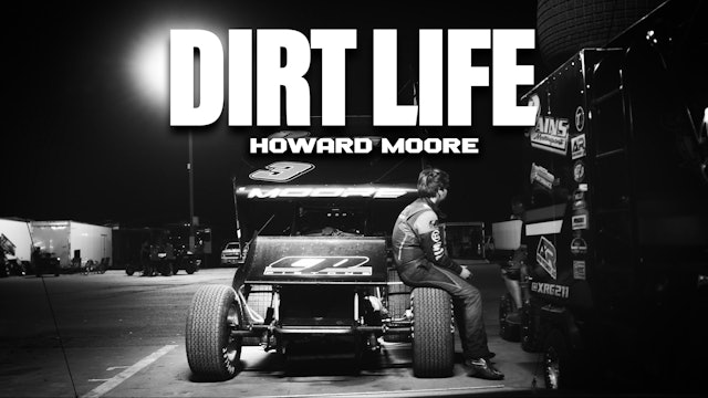 DIRT LIFE: Howard Moore Episode 1