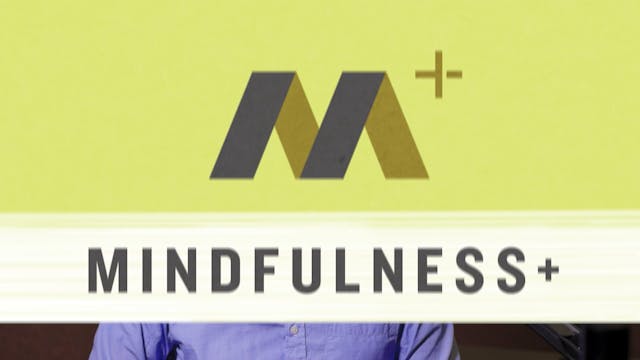 Mindfulness+	Episode 5