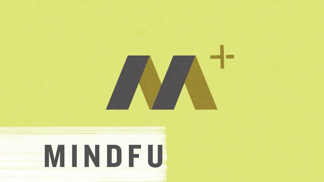 Mindfulness+	Episode 7
