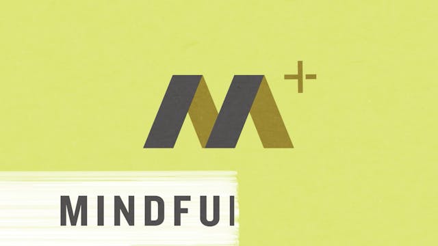 Mindfulness+	Episode 12