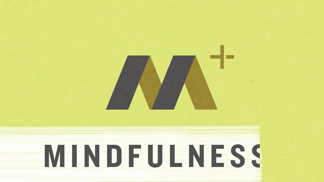 Mindfulness+	Episode 4