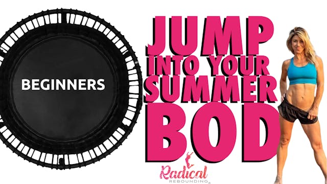 JUMP INTO YOUR SUMMER BOD CHALLENGE- BEGINNERS