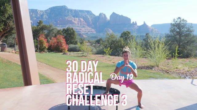 Day 19 - 30 Day Radical Reset Challenge 3