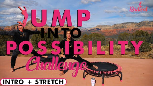 INTRO AND STRETCH - JUMP INTO POSSIBILITY