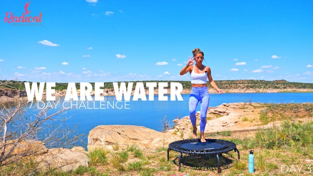 Day 3 - We Are Water 7 Day Challenge- Connection Flow Transformation Celebration
