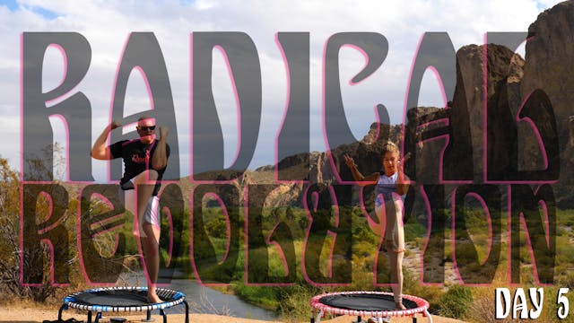 Day 5 - Radical Revolution
