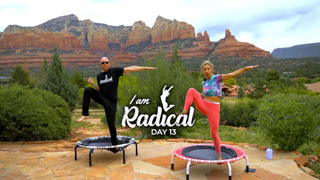 Day 13 - I am Radical Challenge - 45 Min