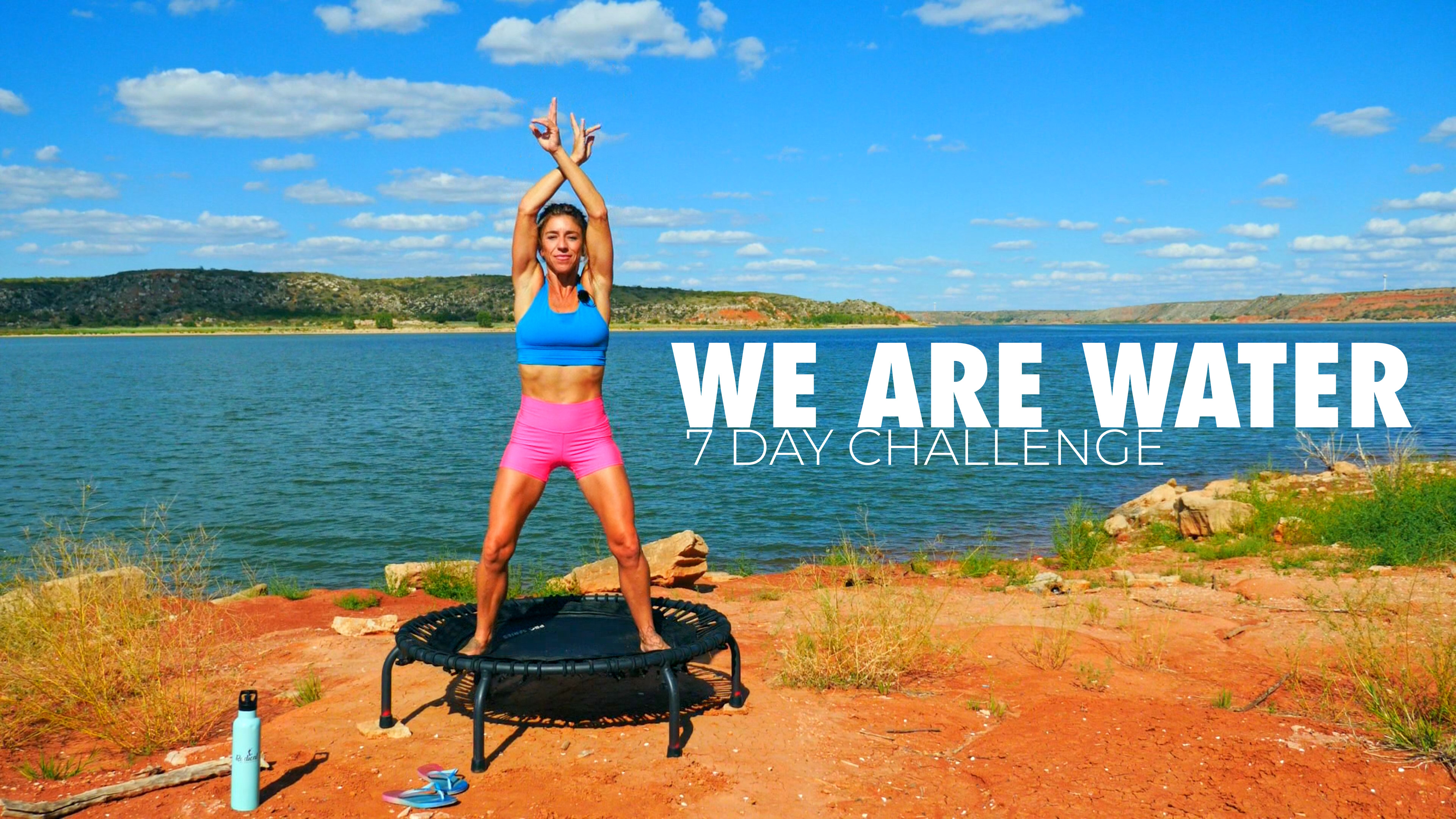 WE ARE WATER - 7 DAY CHALLENGE - Connection Flow Transformation Celebration