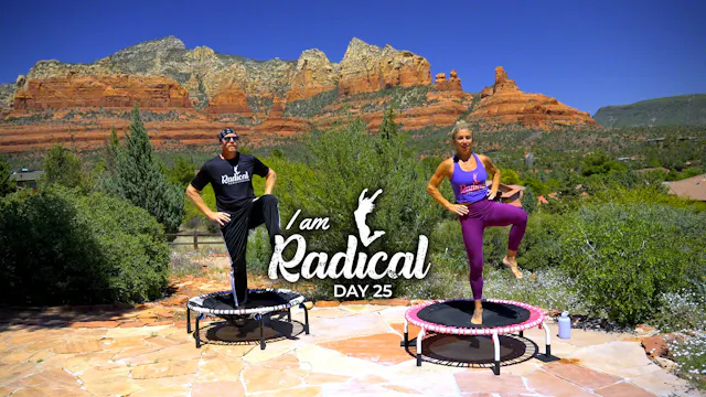 Day 25 - I am Radical Challenge - 30 Min