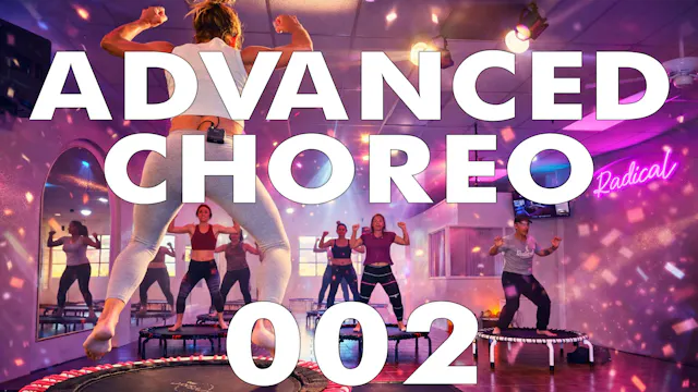 002 Advanced Choreo