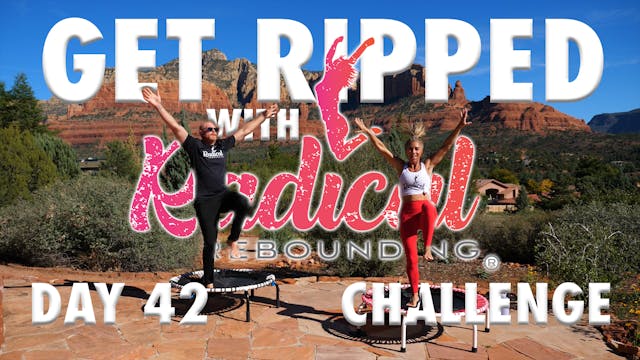 Day 42 - Get Ripped With Radical Chal...