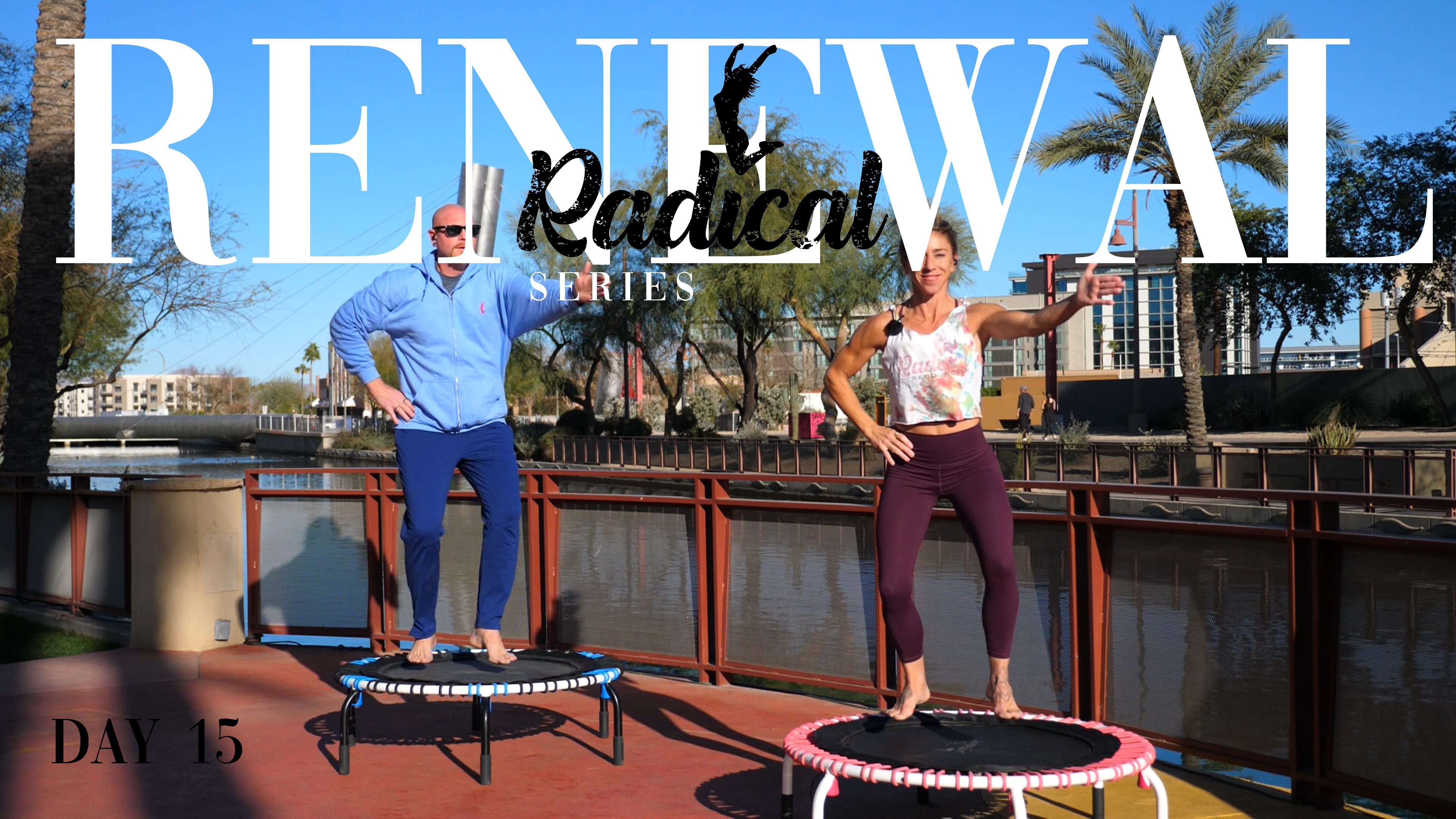 Day 15 - Radical Renewal Series