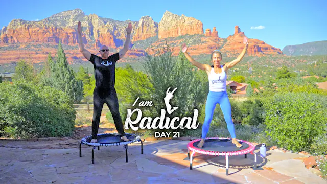 Day 21 - I am Radical Challenge - 30 Min