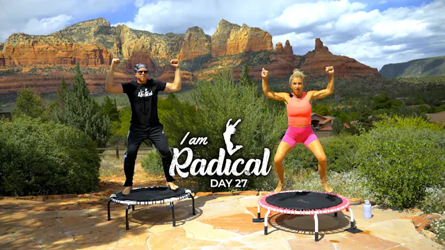 Day 27 - I am Radical Challenge - 45 Min