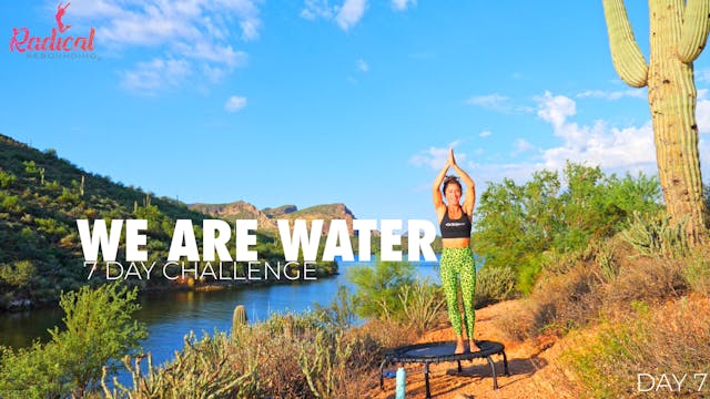 Day 7 - We Are Water - Ease Into The Flow 7 Day Challenge