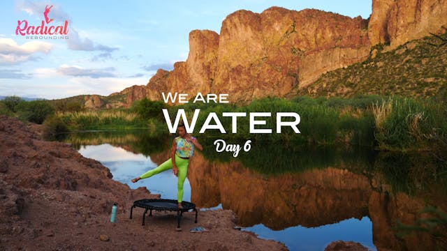 Day 6 - We Are Water - Ease Into The Flow 7 Day Challenge