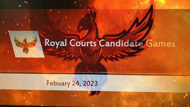 2/24/23 Royal Courts Candidate Games 