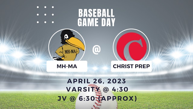 MHMA Varsity/JV Baseball vs Christ Prep 4/26/23