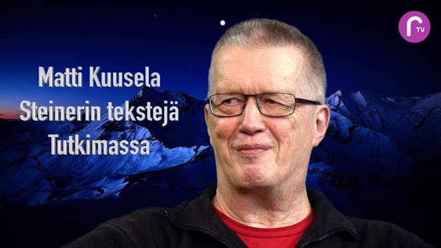 RTV esittää: Matti Kuusela - Steinerin tekstejä tutkimassa