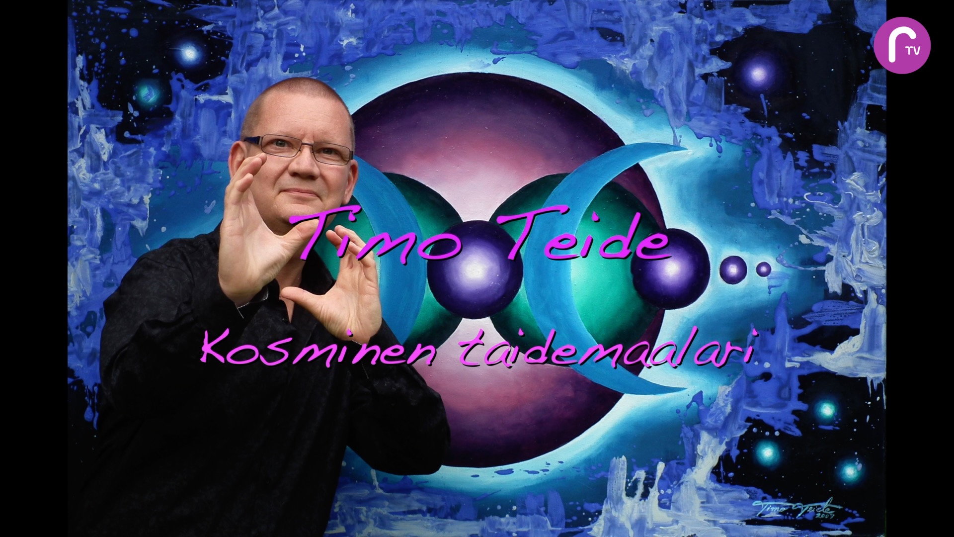 RTV esittää: Timo Teide- Kosminen Taidemaalari