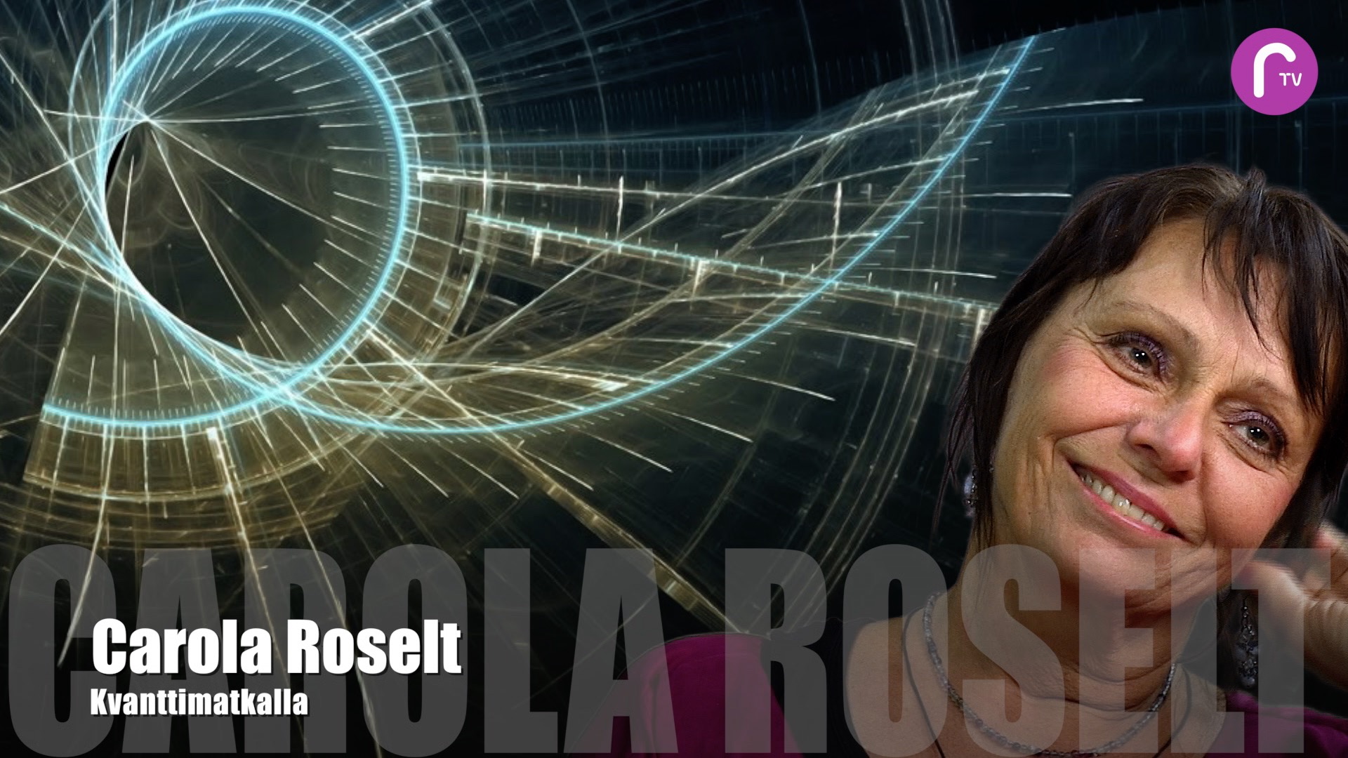 RTV esittää: Carola Roselt Kvanttimatkalla