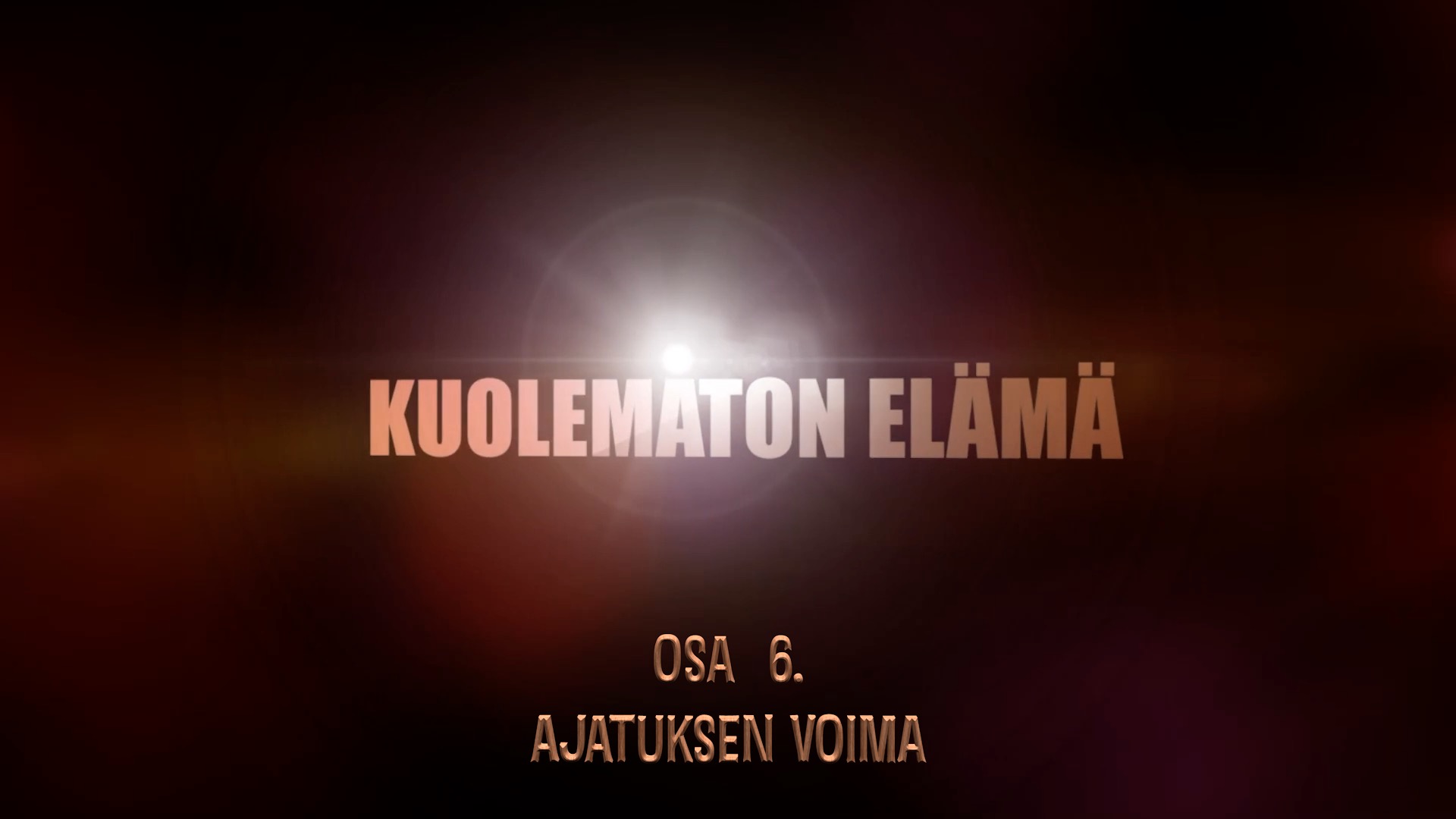 RTV esittää: Kuolematon elämä 6 - ajatuksen voima