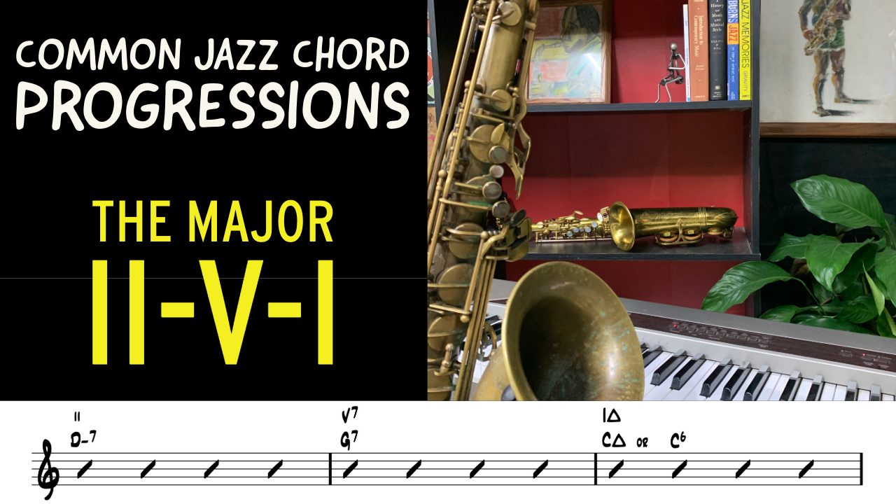 Common Jazz Chord Progressions: The Major ii-V-I