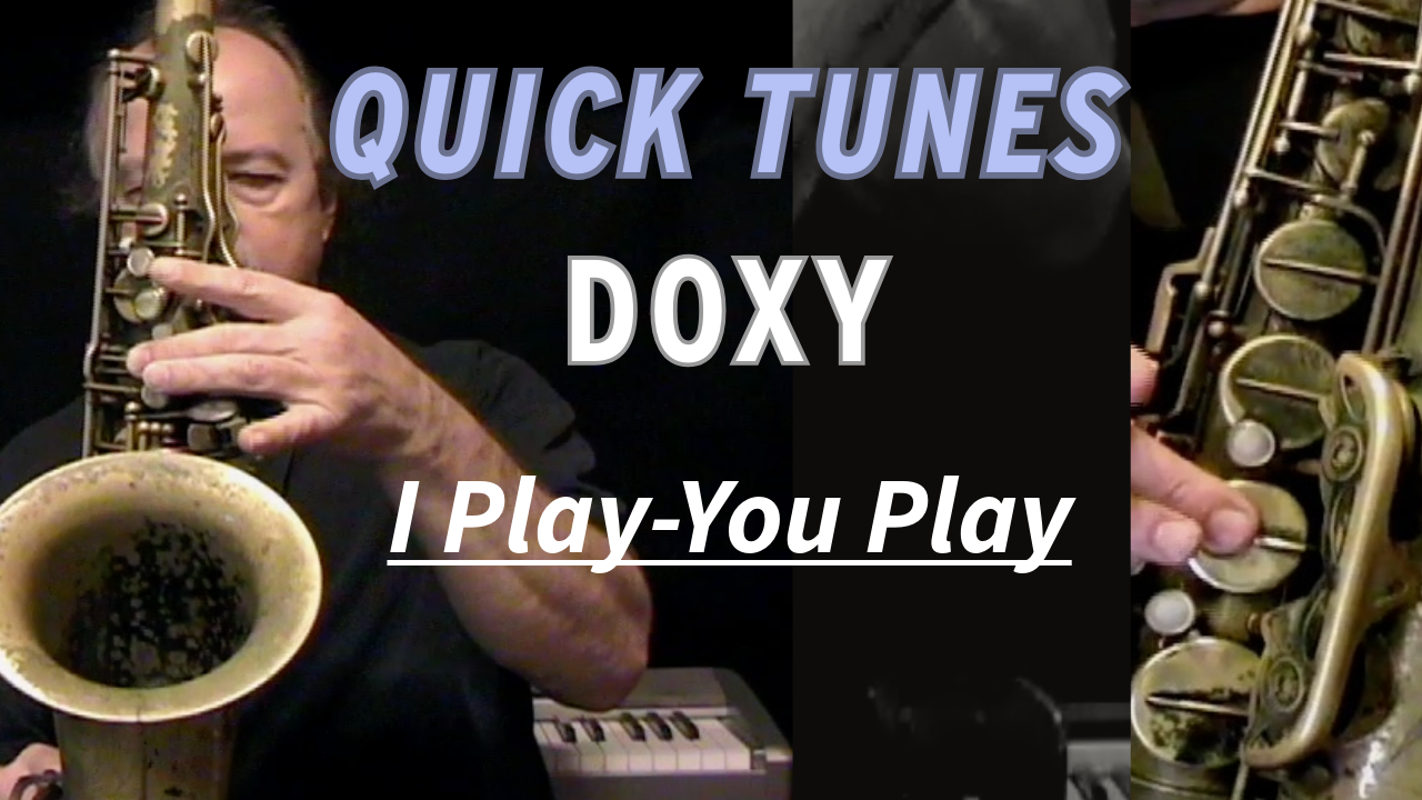 Quick Tunes #28- Doxy - I Play-You Play