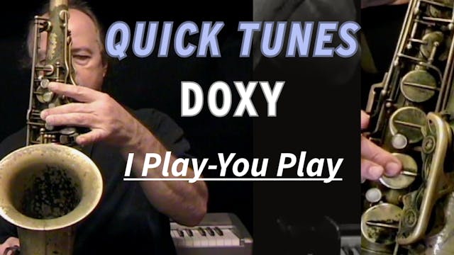 Quick Tunes #28- Doxy - I Play-You Play