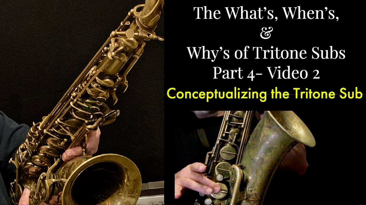 Tritone Subs - Part 4 (Video 2); Conceptualizing the Tritone Sub