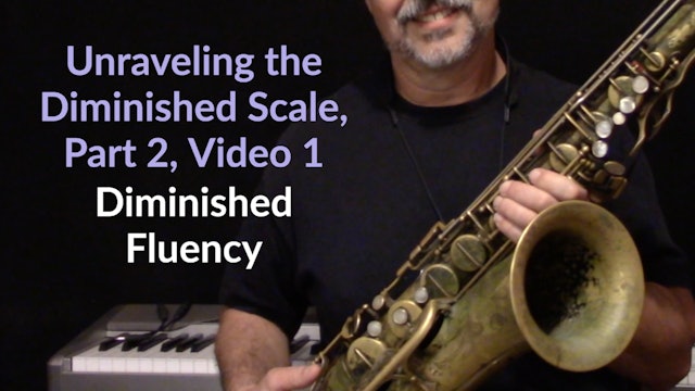 Unraveling the Diminished Scale, Part 2 - Diminished Fluency, Video 1