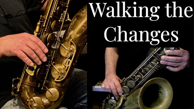 Walking the Changes