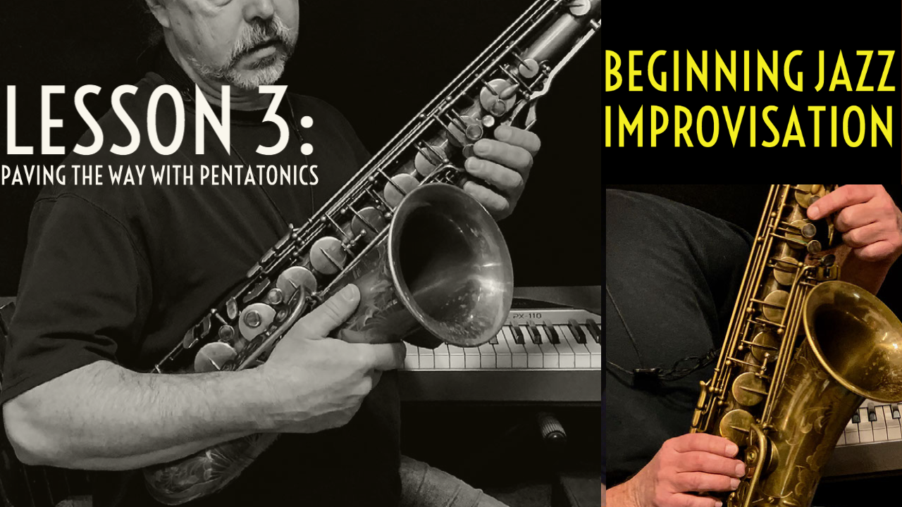Beginning Improvisation, Lesson 3: Paving the Way with Pentatonics