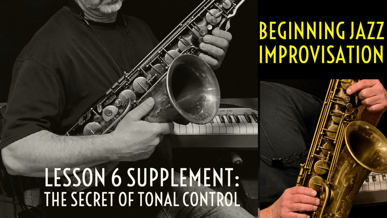 Beginning Improvisation, Lesson 6 -Supplement: The Secret of Tonal Control