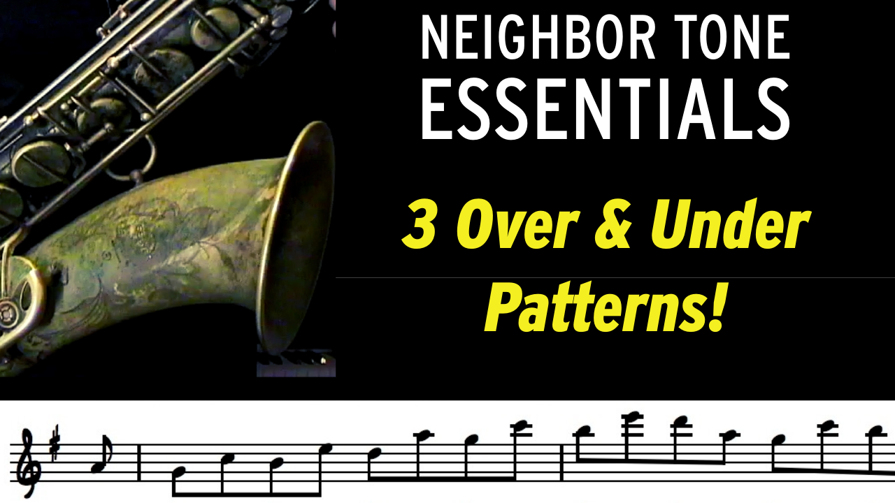 Neighbor Tone Essentials: 3 Over & Under Patterns