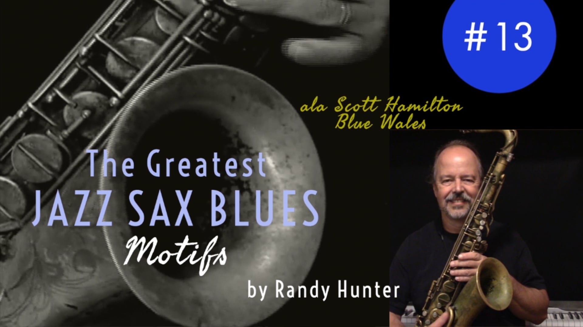 The Greatest Jazz Saxophone Blues Motifs #13 ala Scott Hamilton