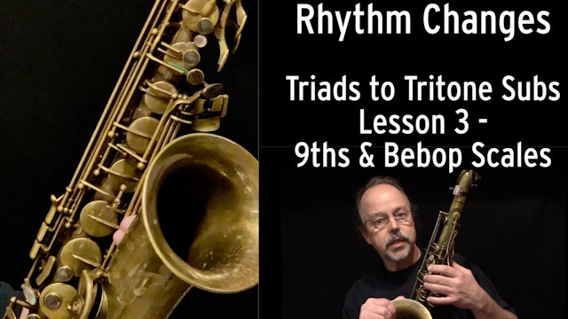 Rhythm Changes - Triads to Tritone Subs - Lesson 3: 9ths & Bebop Scales