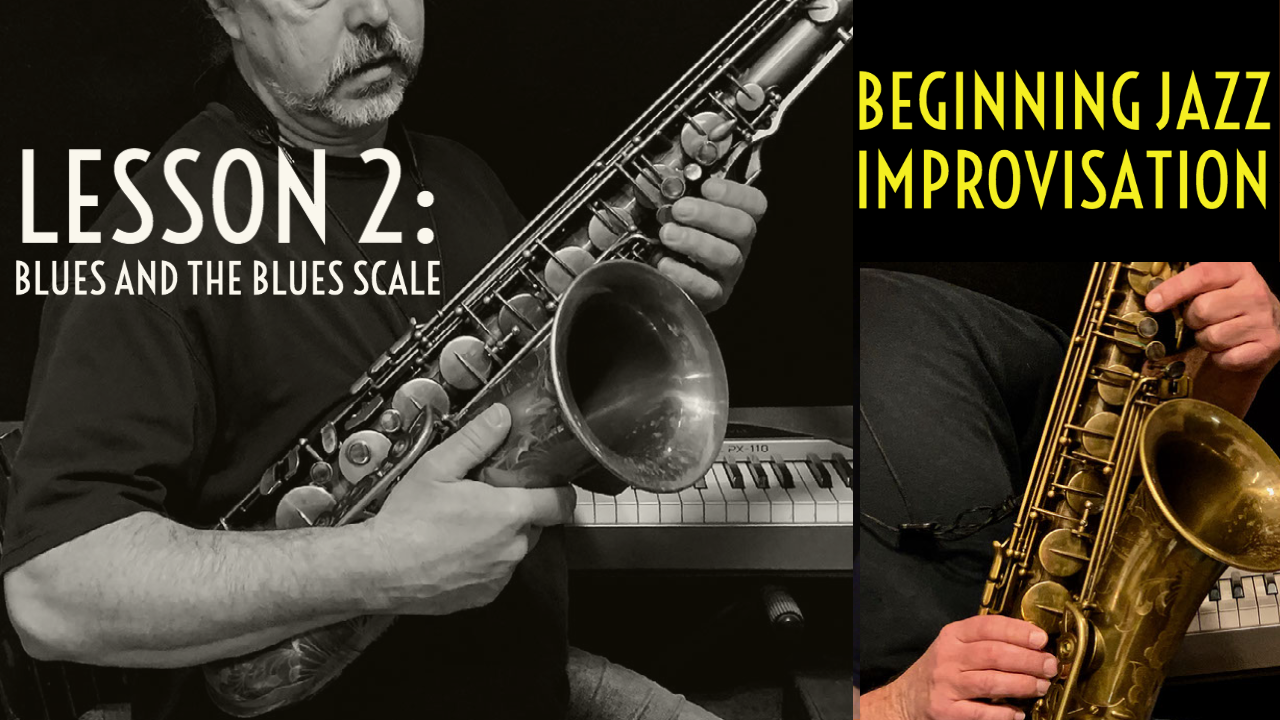 Beginning Improvisation, Lesson 2: Blues and the Blues Scale