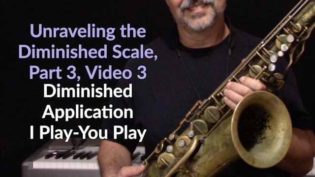 Unraveling the Diminished Scale, Part 3 (Video 3) I Play-You Play