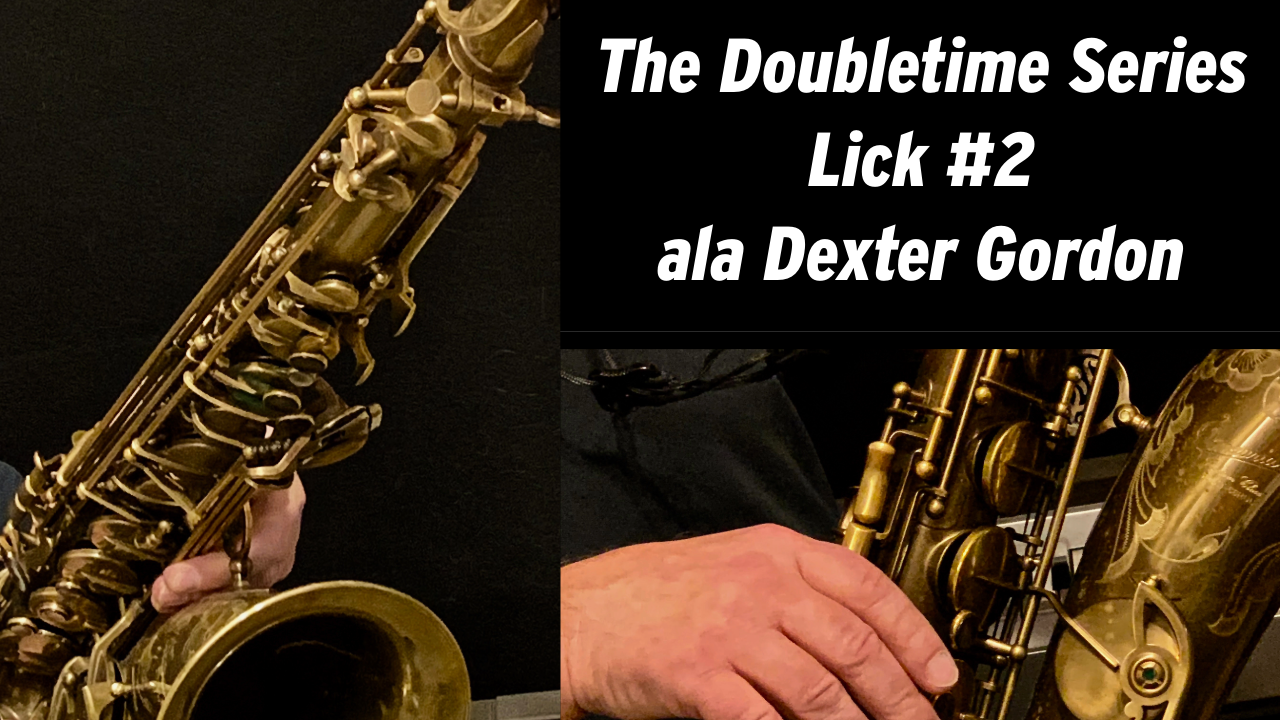 The Doubletime Series - Lick #2 - ala Dexter Gordon