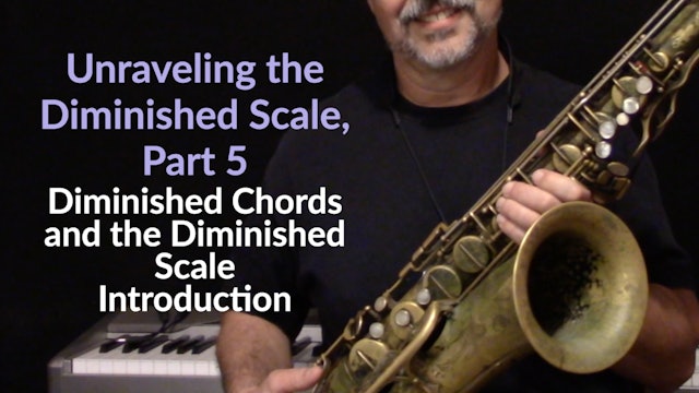 Unraveling the Diminished Scale, Part 5; Diminished Chords - Introduction