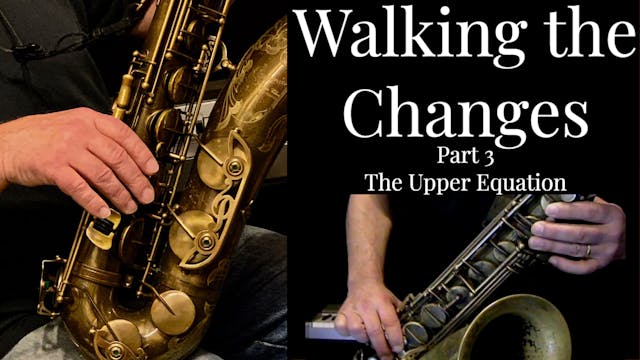 Walking the Changes, Part 3 - The Upp...