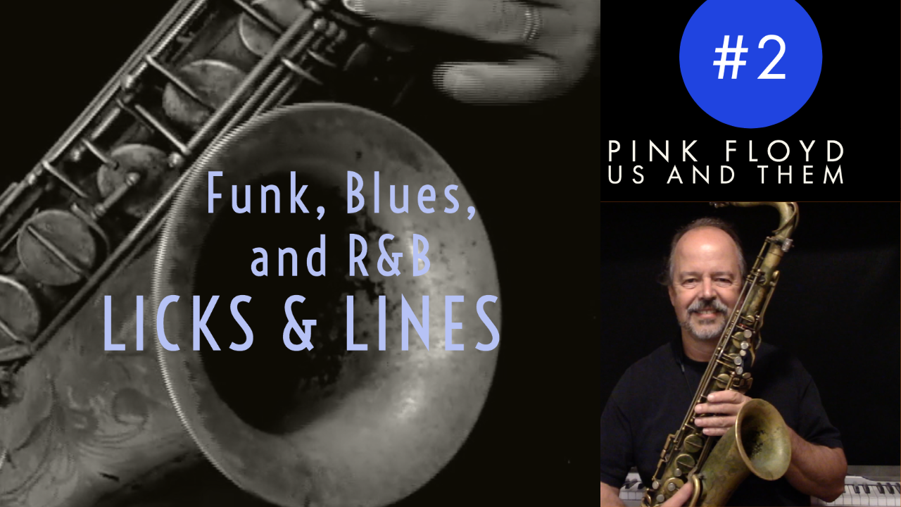 Funk, Blues, and R&B Licks & Lines #1, Pink Floyd's Us and Them (Sax Solos)