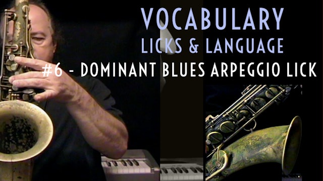 Vocabulary, Licks, & Language - Lick #6 - Dominant Blues Arpeggio Lick