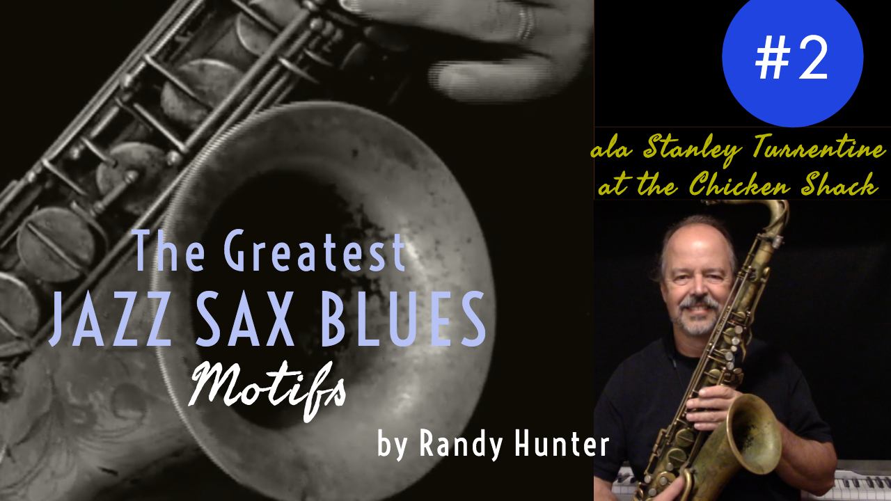 The Greatest Jazz Saxophone Blues Motifs #2 ala Stanley Turrentine