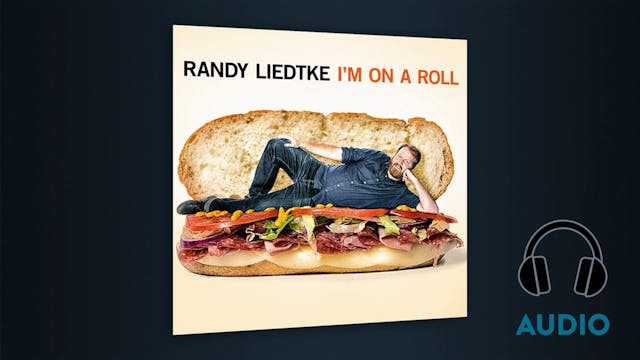 Randy Liedtke - I'm On a Roll