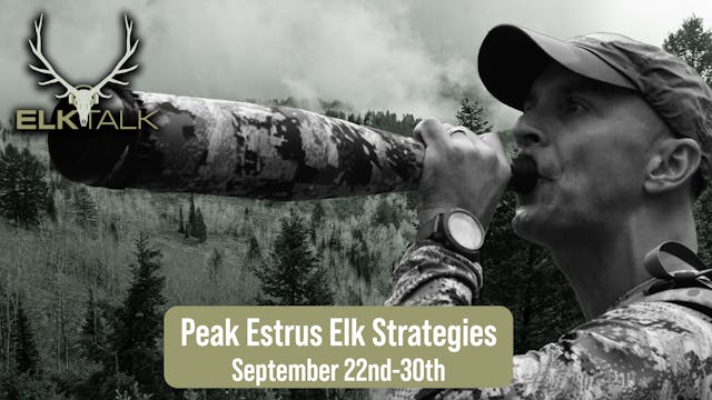 Peak Estrus Elk Strategies; September...