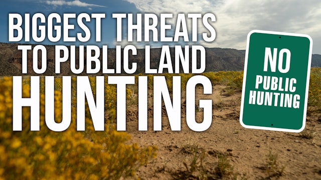 What Are The Biggest Threats to Public Land Hunting?
